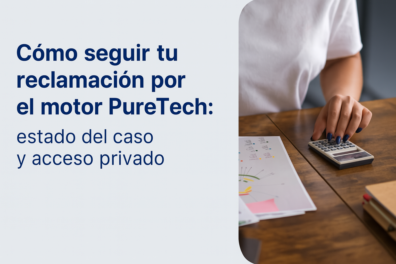 Cómo seguir tu reclamación por el motor PureTech: estado del caso y acceso privado