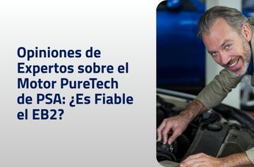 Opiniones de Expertos sobre el Motor PureTech de PSA: ¿Es Fiable el EB2? Soluciones, Riesgos y la Conversión a Cadena